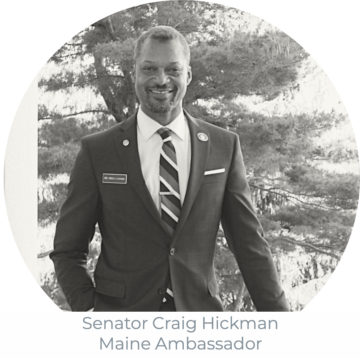 Senator Craig Hickman, Maine Ambassador