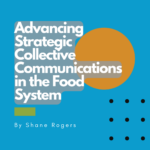 Blue background with words that read Advancing Strategic Collective Communications in the Food System
